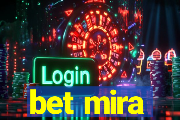 bet mira